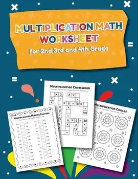 Multiplication Math Worksheet for 2nd, 3rd and 4th Grade: 25 Fun Designs For Boys And Girls - Educational Worksheets Practice Workbook Activity Sheets, Paperback/Teaching Little Hands Press
