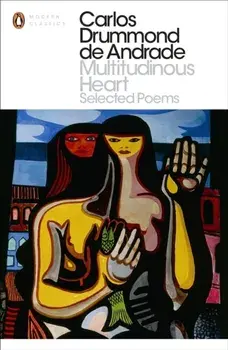 Multitudinous Heart. Selected Poems, Paperback/Carlos Drummond De Andrade