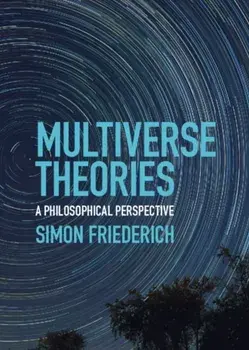 Multiverse Theories, Hardcover/Simon Friederich