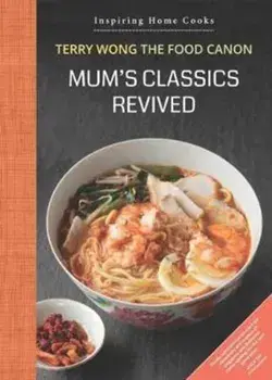 Mum's Classics Revived. Inspiring Home Cooks, Hardback/Terry Wong