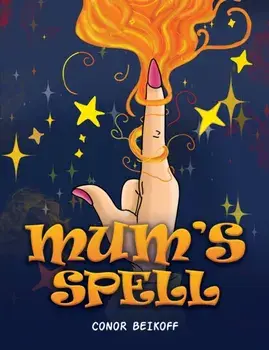 Mum’s Spell, Paperback/Conor Beikoff