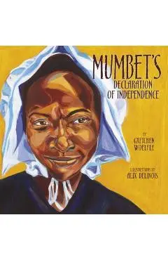 Mumbet's Declaration of Independence - Gretchen Woelfle
