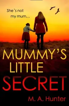 Mummy's Little Secret, Paperback/M. A. Hunter