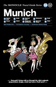 Munich: The Monocle Travel Guide Series, Hardcover/Tyler Brule
