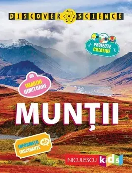 Muntii. Seria Discover Science/Margaret Hynes