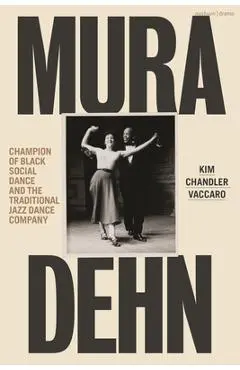 Mura Dehn: Champion of Black Social Dance and the Traditional Jazz Dance Company - Kim Chandler Vaccaro