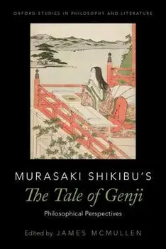 Murasaki Shikibu's the Tale of Genji: Philosophical Perspectives, Paperback/James McMullen
