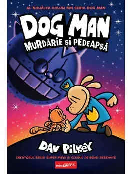 Murdarie si pedeapsa. Seria Dog Man. Volumul 9/Dav Pilkey