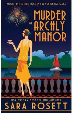 Murder at Archly Manor - Sara Rosett