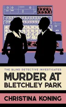 Murder at Bletchley Park. The thrilling wartime mystery series, Paperback/Christina Koning