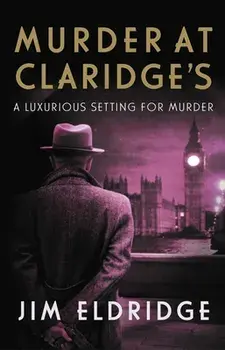 Murder at Claridge's. The elegant wartime whodunnit, Paperback/Jim (Author) Eldridge