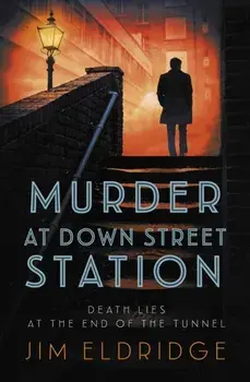 Murder at Down Street Station. The thrilling wartime mystery series, Paperback/Jim (Author) Eldridge