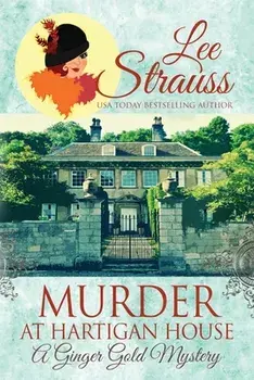 Murder at Hartigan House: a cozy historical mystery, Paperback/Lee Strauss