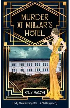 Murder at Millar's Hotel: A 1920's Cozy Mystery - Kelly Mason