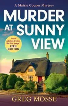 Murder at Sunny View. An absolutely gripping and charming cozy murder mystery novel for 2025, Paperback/Greg Mosse