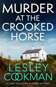 Murder at the Crooked Horse. A gripping whodunnit set in the English countryside, Paperback/Lesley Cookman