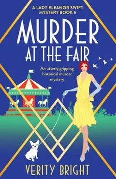 Murder at the Fair: An utterly gripping historical murder mystery - Verity Bright