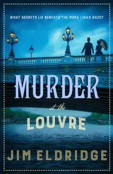 Murder at the Louvre. The captivating historical whodunnit set in Victorian Paris, Paperback/Jim Eldridge