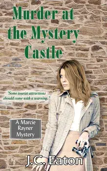 Murder at the Mystery Castle, Paperback/J. C. Eaton