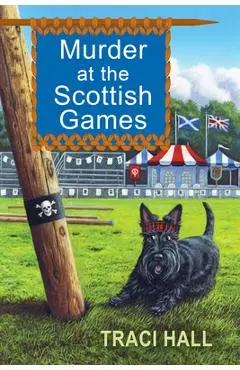 Murder at the Scottish Games - Traci Hall