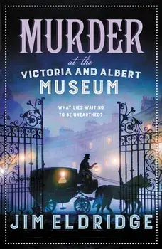 Murder at the Victoria and Albert Museum. The enthralling historical whodunnit, Paperback/Jim (Author) Eldridge