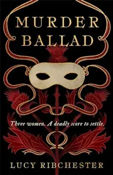 Murder Ballad, Paperback/Lucy Ribchester