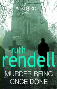 Murder Being Once Done. (A Wexford Case), Paperback/Ruth Rendell