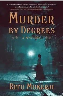Murder by Degrees: A Mystery - Ritu Mukerji