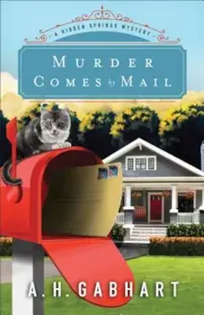 Murder Comes by Mail, Paperback/A. H. Gabhart