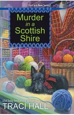 Murder in a Scottish Shire - Traci Hall