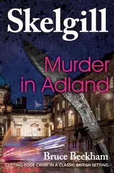 Murder in Adland: Inspector Skelgill Investigates, Paperback/Bruce Beckham