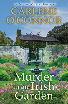 Murder in an Irish Garden, Hardback/Carlene O'Connor