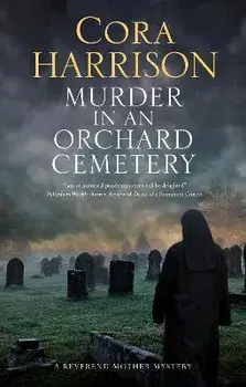 Murder in an Orchard Cemetery. Main - Large Print, Hardback/Cora Harrison