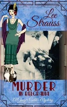 Murder in Belgravia: a cozy historical 1920s mystery, Paperback/Lee Strauss