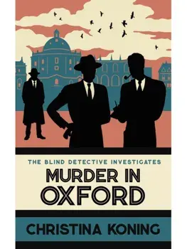 Murder in Oxford. The thrilling wartime mystery series, Paperback/Christina Koning