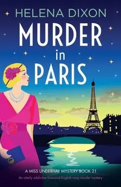Murder in Paris: An utterly addictive historical English cozy murder mystery - Helena Dixon
