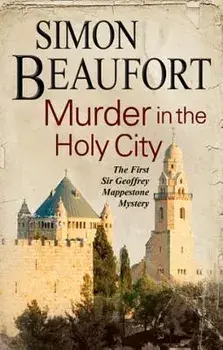 Murder in the Holy City: An 11th Century Mystery Set During the Crusades, Paperback/Simon Beaufort