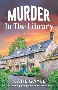 Murder in the Library: An utterly gripping English cozy mystery, Paperback/Katie Gayle