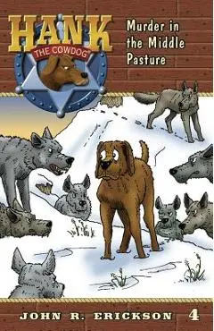 Murder in the Middle Pasture - John R. Erickson