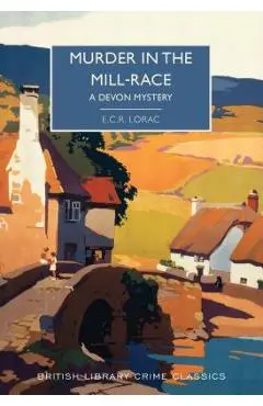 Murder in the Mill-Race - E. C. R. Lorac