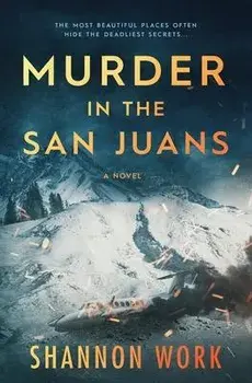 Murder in the San Juans, Paperback/Shannon Work