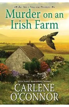 Murder on an Irish Farm: A Charming Irish Cozy Mystery - Carlene O'connor