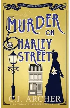 Murder on Harley Street - C. J. Archer