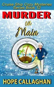 Murder on Main: A Cruise Ship Cozy Mystery, Paperback/Hope Callaghan