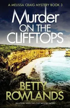 Murder on the Clifftops: An Utterly Addictive Cozy Mystery Novel, Paperback/Betty Rowlands