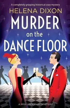 Murder on the Dance Floor: A completely gripping historical cozy mystery, Paperback/Helena Dixon