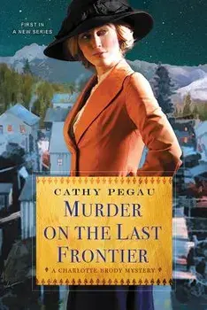 Murder on the Last Frontier, Paperback/Cathy Pegau