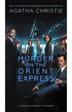 Murder on the Orient Express: A Hercule Poirot Mystery - Agatha Christie