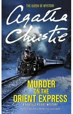 Murder on the Orient Express: A Hercule Poirot Mystery - Agatha Christie