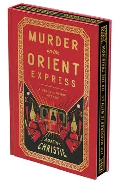 Murder on the Orient Express Deluxe Collector's Edition: A Hercule Poirot Mystery: The Official Authorized Edition - Agatha Christie